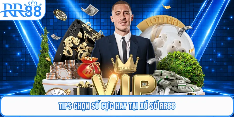 Tips chọn số cực hay tại xổ số RR88